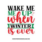 Wake me up when winter is over SVG & PNG, SVG Free Download,  SVG for Cricut Design Silhouette, svg files for cricut, quotes svg, popular svg, funny svg, Merry Christmas SVG, holiday svg, Santa svg, snow flake svg, candy cane svg, Christmas tree svg, christmas ornament svg