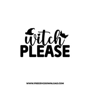 Witch please SVG & PNG, SVG Free Download,  SVG for Cricut Design Silhouette, svg files for cricut, halloween free svg, spooky free svg, fall svg, pumpkin svg, happy halloween svg, halloween png, ghost svg, autumn svg, trick or treat svg, horror svg, witch svg, skull svg, zombie svg, halloween tshirt svg