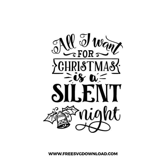 All I want for Christmas is a silent 2 SVG & PNG, SVG Free Download, svg files for cricut, christmas free svg, christmas ornament svg