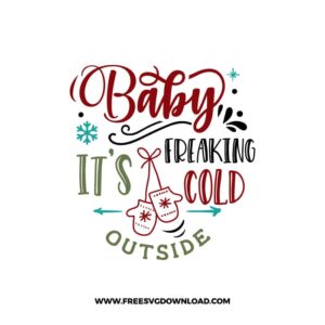 Baby it's freaking cold outside SVG & PNG, SVG Free Download, svg files for cricut, christmas free svg, christmas ornament svg