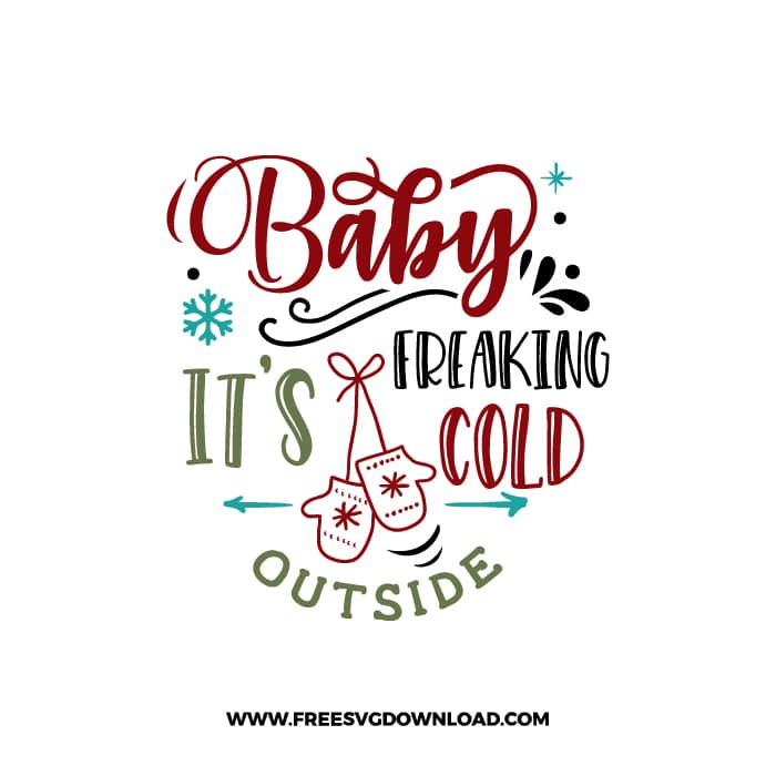 Baby it's freaking cold outside SVG & PNG, SVG Free Download, svg files for cricut, christmas free svg, christmas ornament svg