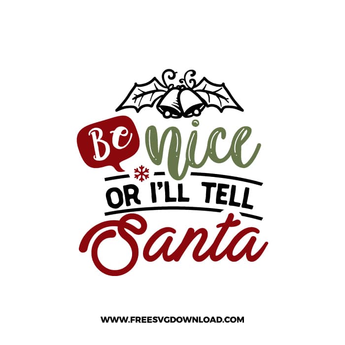 Be nice or i'll tell Santa SVG & PNG, SVG Free Download, svg files for cricut, christmas free svg, christmas ornament svg