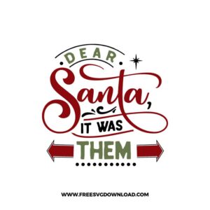 Dear Santa It Was Them Free SVG File
