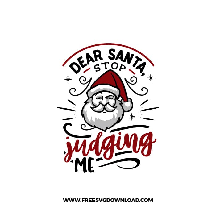 Dear Santa stop judging me SVG & PNG, SVG Free Download, svg files for cricut, christmas free svg, christmas ornament svg