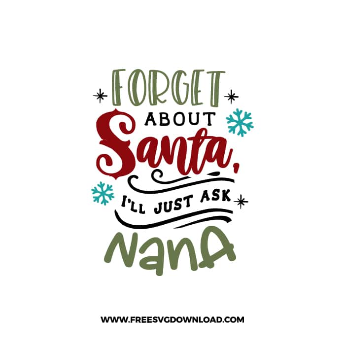 Forget about Santa I'll just ask my nana SVG & PNG, SVG Free Download, svg files for cricut, christmas free svg, christmas ornament svg