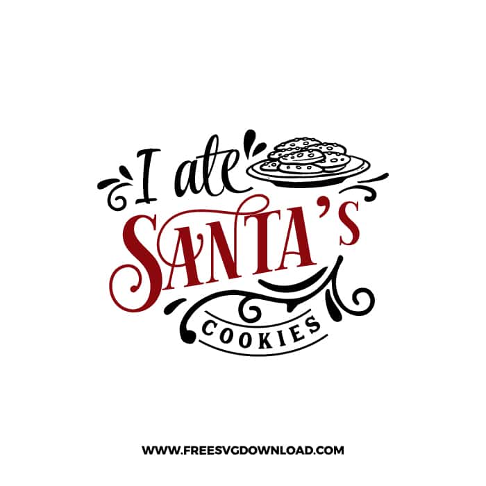 Christmas sayings dxf png, I Ate Santas Cookies No Regrets SVG Christmas sayings svg Christmas SVG eps