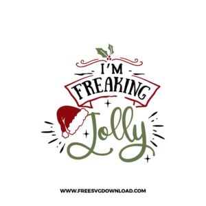 I'm freaking jolly SVG & PNG, SVG Free Download, svg files for cricut, christmas free svg, christmas ornament svg