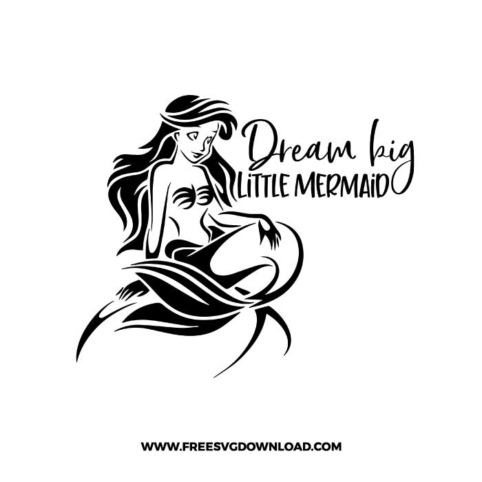 Dream big little mermaid SVG & PNG, SVG Free Download, svg files for cricut, svg files for Silhouette, separated svg, trending svg, disney svg, disney princess svg, princess svg, disneyland svg, ariel svg, ariel png, mermaid svg