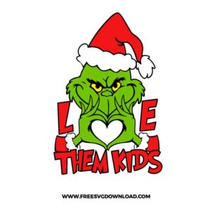 Grinch Love Them Kids Free SVG File