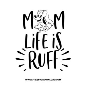 Pluto Mom life is ruff SVG & PNG, SVG Free Download, svg files for cricut, svg files for Silhouette, separated svg, disney svg, disneyland svg, mickey mouse svg, mickey head svg, minnie svg, minnie mouse svg, disney castle svg, dog free svg, pluto free svg, mom life free svg