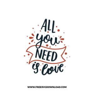 All You Need Is Love 2 SVG & PNG, SVG Free Download, SVG for Cricut Design, love svg, valentines day svg, be my valentine svg