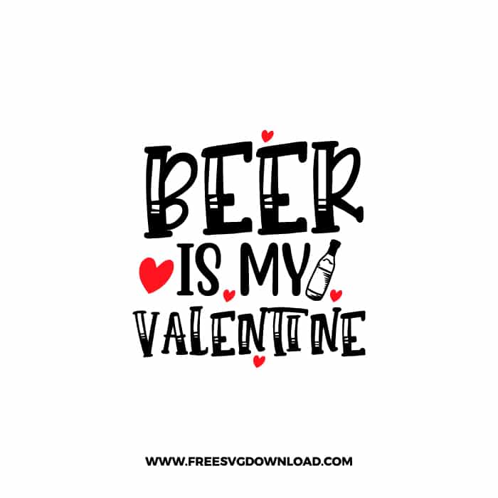 Beer Is My Valentine SVG & PNG, SVG Free Download, SVG for Cricut Design, love svg, valentines day svg, be my valentine svg
