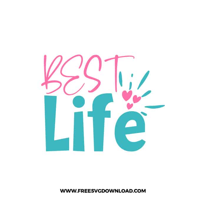 Best Life SVG & PNG, SVG Free Download,  SVG for Cricut Design Silhouette, svg files for cricut, mom life svg
