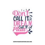 Don't Call It A Dream Call It A Plan Download, SVG for Cricut Design Silhouette, quote svg, inspirational svg, motivational svg,