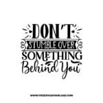 Don’t Stumble Over Something Behind You free SVG & PNG, SVG Free Download, SVG for Cricut Design Silhouette, inspirational, motivational svg,