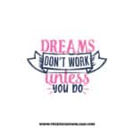 Dreams Don't Work Unless You Do Download, SVG for Cricut Design Silhouette, quote svg, inspirational svg, motivational svg,