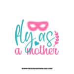 Fly As A Mother SVG & PNG, SVG Free Download,  SVG for Cricut Design Silhouette, svg files for cricut, mom life svg
