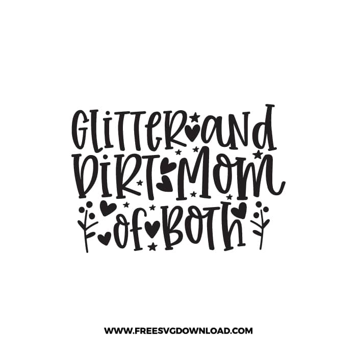Glitter and Dirt Mom Of Both SVG & PNG, SVG Free Download,  SVG for Cricut Design Silhouette, svg files for cricut, mom life svg, mom svg
