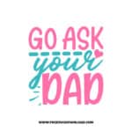 Go Ask Your Dad SVG & PNG, SVG Free Download,  SVG for Cricut Design Silhouette, svg files for cricut, mom life svg