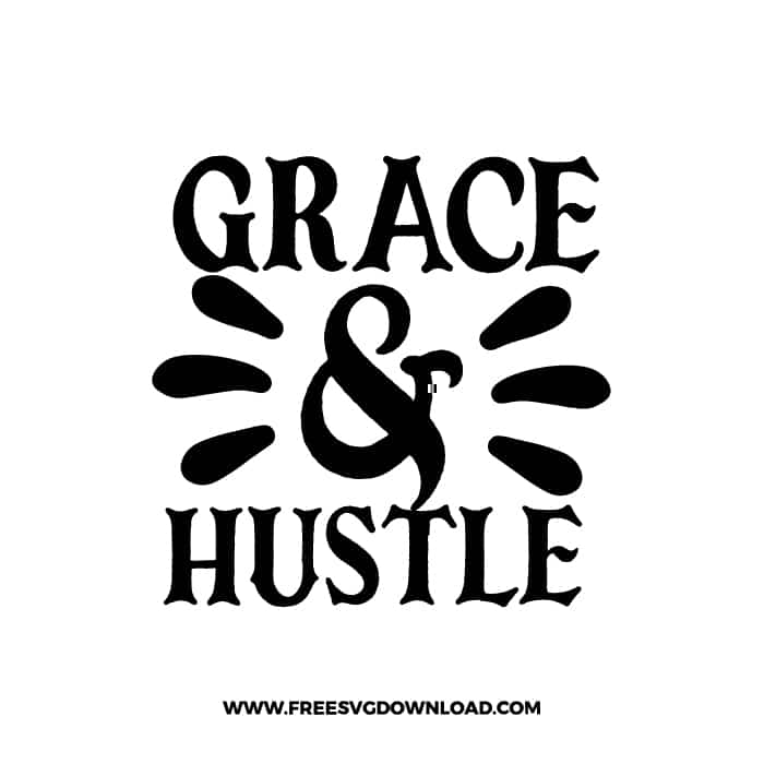 Grace & Hustle free SVG & PNG, SVG Free Download, SVG for Cricut Design Silhouette, quote svg, inspirational svg, motivational svg,