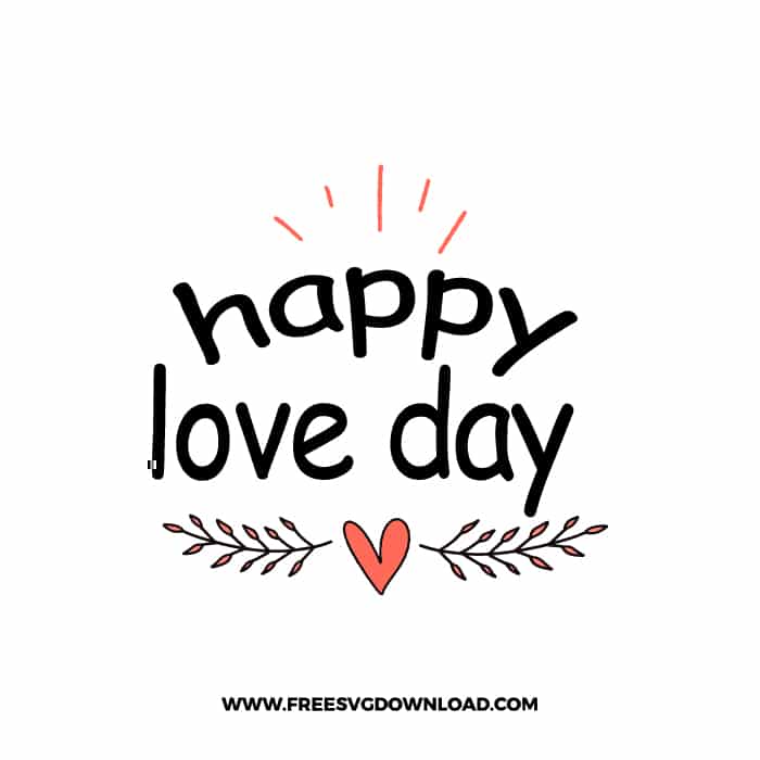 Happy Love Day SVG & PNG, SVG Free Download, SVG for Cricut Design, love svg, valentines day svg, be my valentine svg