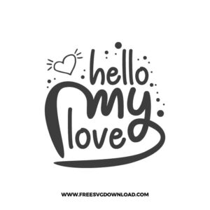Hello My Love Valentine Free SVG File