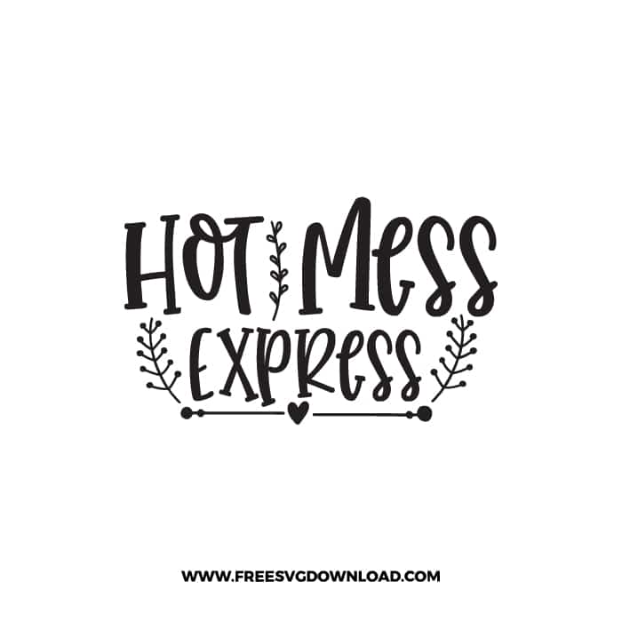 Hot Mess Express SVG & PNG, SVG Free Download,  SVG for Cricut Design Silhouette, svg files for cricut, mom life svg, mom svg
