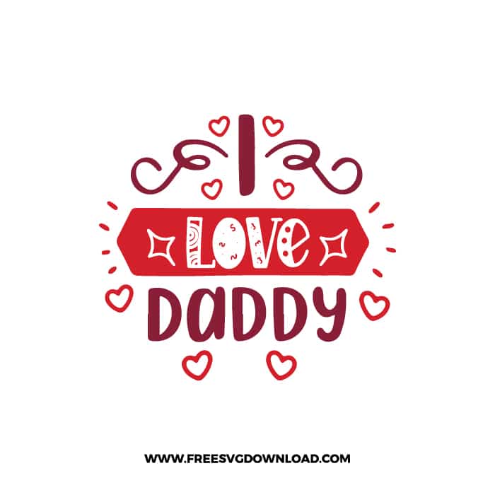 I Love Daddy SVG & PNG, SVG Free Download, SVG for Cricut Design, love svg, valentines day svg, be my valentine svg