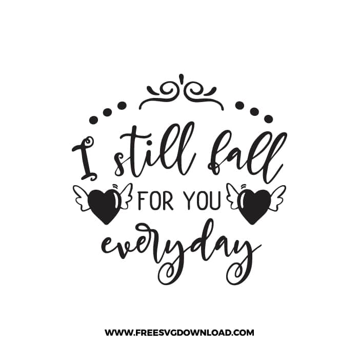 I Still Fall For You Everyday SVG & PNG, SVG Free Download, SVG for Cricut Design, love svg, valentines day svg, be my valentine svg