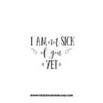 I am Not Sick of You Yet SVG & PNG, SVG Free Download, SVG for Cricut Design Silhouette, love svg, valentines day svg, be my valentine svg