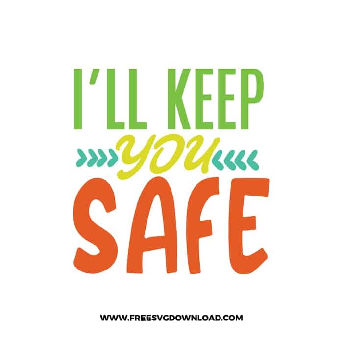 I'll Keep You Safe SVG & PNG, SVG Free Download,  SVG for Cricut Design Silhouette, svg files for cricut, mom life svg, mom svg