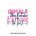 Inhale The Future Exhale The Past Download, SVG for Cricut Design Silhouette, quote svg, inspirational svg, motivational svg,