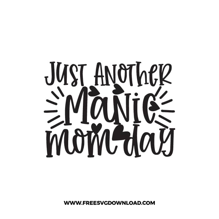 Just Another Manic Mom Day SVG & PNG, SVG Free Download,  SVG for Cricut Design Silhouette, svg files for cricut, mom life svg, mom svg