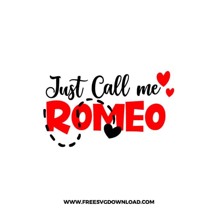Just Call me Romeo SVG & PNG, SVG Free Download, SVG for Cricut Design, love svg, valentines day svg, be my valentine svg