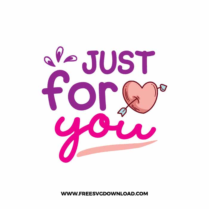 Just For You SVG & PNG, SVG Free Download, SVG for Cricut Design, love svg, valentines day svg, be my valentine svg