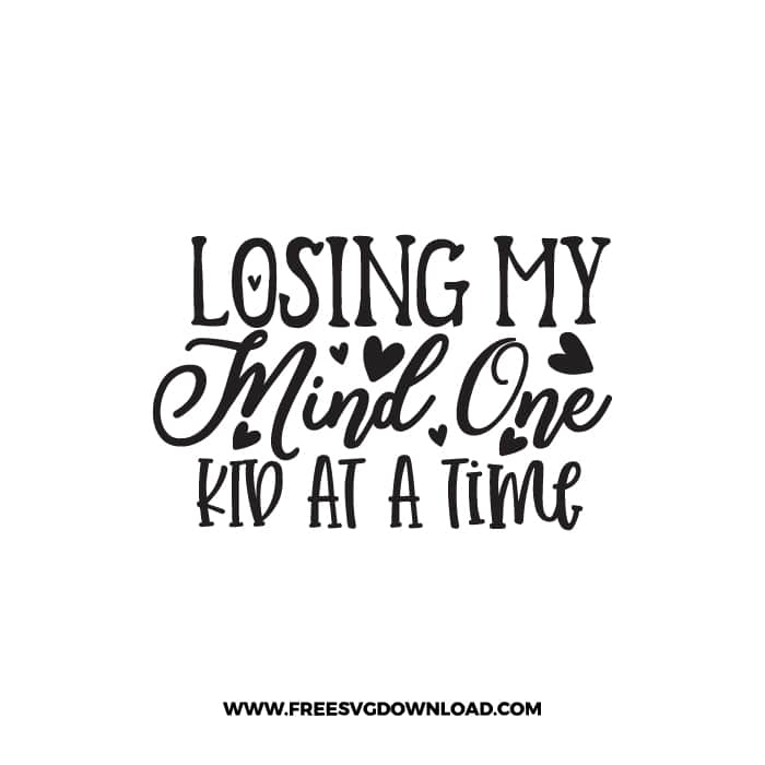 Losing My Mind One Kid At a Time SVG & PNG, SVG Free Download,  SVG for Cricut Design Silhouette, svg files for cricut, mom life svg, mom svg