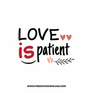 Love Is Patient Free SVG File
