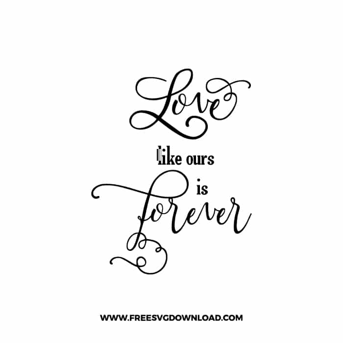 Love Like Ours SVG & PNG, SVG Free Download, SVG for Cricut Design Silhouette, love svg, valentines day svg, be my valentine svg
