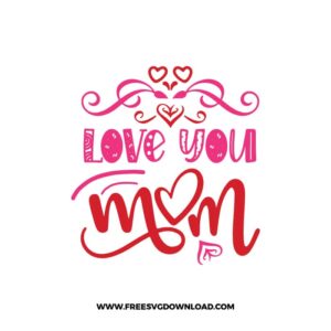 Love You Mom Free SVG File