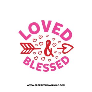 Loved And Blessed 2 SVG & PNG, SVG Free Download, SVG for Cricut Design, love svg, valentines day svg, be my valentine svg