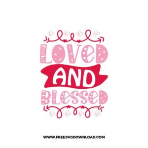Loved And Blessed Valentine Free SVG File