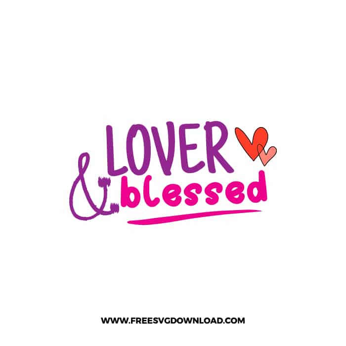 Lover And Blessed SVG & PNG, SVG Free Download, SVG for Cricut Design, love svg, valentines day svg, be my valentine svg
