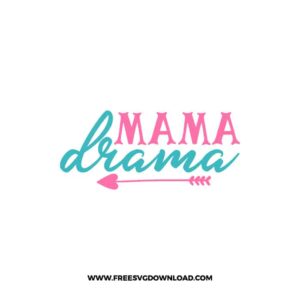 Mama Drama SVG & PNG, SVG Free Download,  SVG for Cricut Design Silhouette, svg files for cricut, mom life svg, mom svg