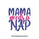 Mama Needs A Nap 2 SVG & PNG, SVG Free Download,  SVG for Cricut Design Silhouette, svg files for cricut, mom life svg, mom svgc