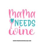 Mama Needs Wine 2 SVG & PNG, SVG Free Download,  SVG for Cricut Design Silhouette, svg files for cricut, mom life svg, mom svg