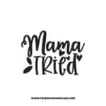Mama Tried SVG & PNG, SVG Free Download,  SVG for Cricut Design Silhouette, svg files for cricut, mom life svg, mom svg