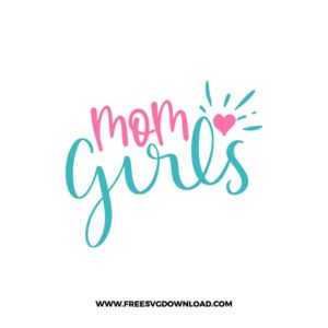 Mom Girls SVG & PNG, SVG Free Download,  SVG for Cricut Design Silhouette, svg files for cricut, mom life svg, mom svg