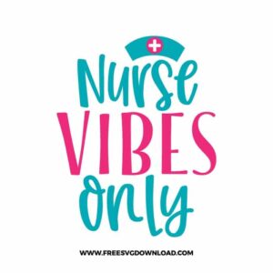 Nurse Vibes Only Free SVG File