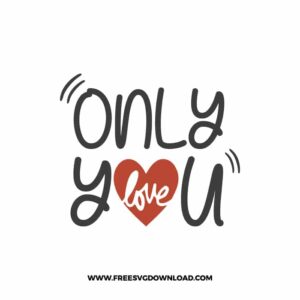 Only You Valentine Free SVG File