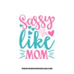 Sassy Like Mom SVG & PNG, SVG Free Download,  SVG for Cricut Design Silhouette, svg files for cricut, mom life svg, mom svg